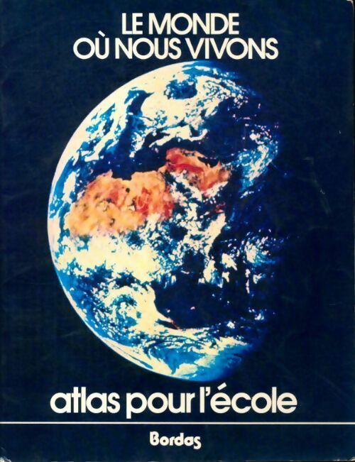 Livrenpoche : Le monde où nous vivons. Atlas pour l'école - Collectif - Livre