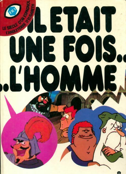 Livrenpoche : Il était une fois l'homme Tome VIII : Le siècle d'or espagnol / L'Angleterre d'Elisabeth - Collectif - Livre