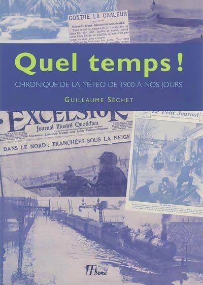 Livrenpoche : Quel temps ! La météo en France de 1900 à nos jours - Guillaume Séchet - Livre