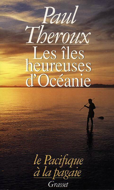 Livrenpoche : Les îles heureuses d'Océanie - Paul Theroux - Livre
