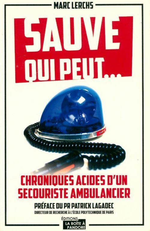 Livrenpoche : Sauve qui peut... Chroniques acides d'un secouriste ambulancier - Marc Lerchs - Livre