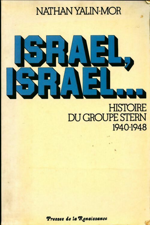 Livrenpoche : Israël, Israël... Histoire du groupe Stern 1940-1948 - Natan Yalin-Mor - Livre