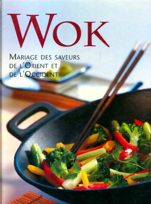 Livrenpoche : Wok, mariage des saveurs de l'Orient et de l'Occident - Collectif - Livre