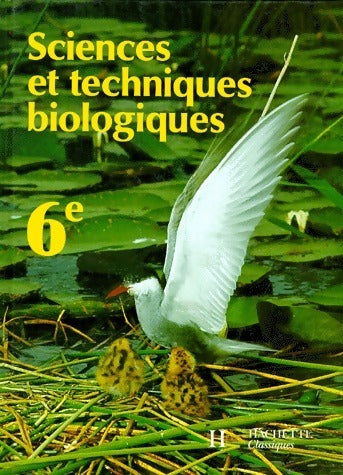 Livrenpoche : Sciences et techniques biologiques 6e - Guy Miquel - Livre