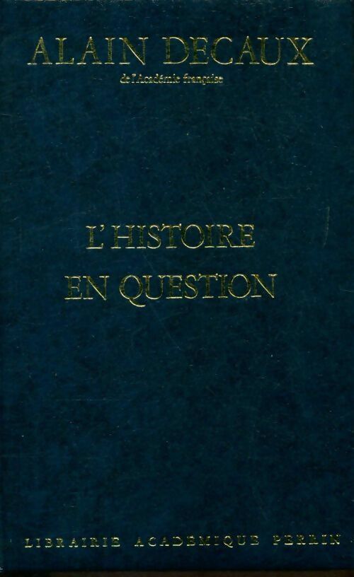 Livrenpoche : L'histoire en question - Alain Decaux - Livre