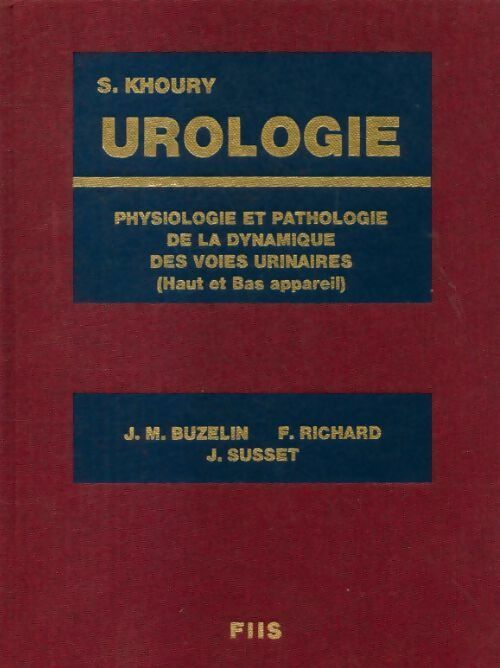 Livrenpoche : Urologie : Physiologie et pathologie de la dynamique des voies urinaires - S Khoury - Livre