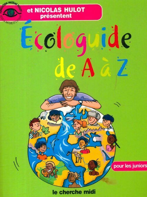 Livrenpoche : Ecologuide de A à Z - Nicolas Hulot - Livre