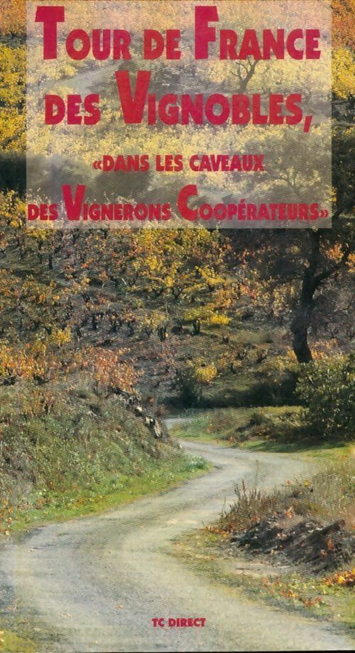 Livrenpoche : Tour de France des vignobles - Collectif - Livre