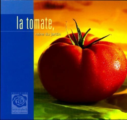 Livrenpoche : La tomate, reine du jardin - Collectif - Livre
