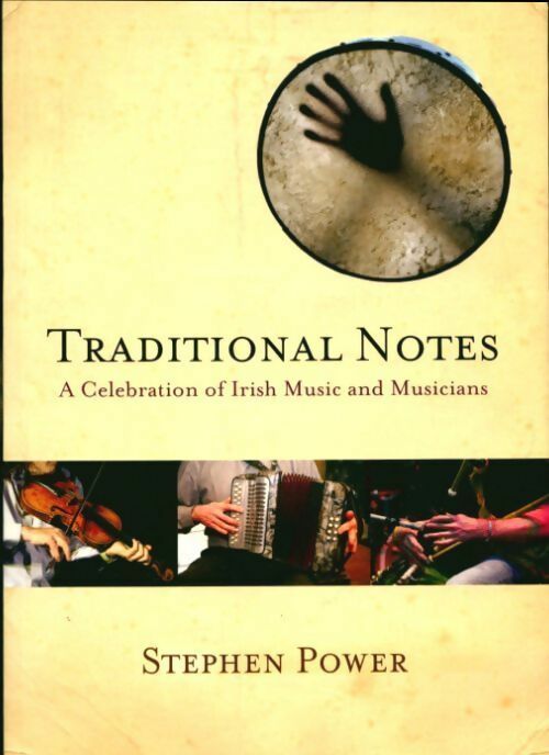 Livrenpoche : Traditional notes. A celebration of Irish music and musicians - Stephen Power - Livre