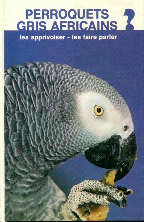 Livrenpoche : Perroquets gris africain - Collectif - Livre