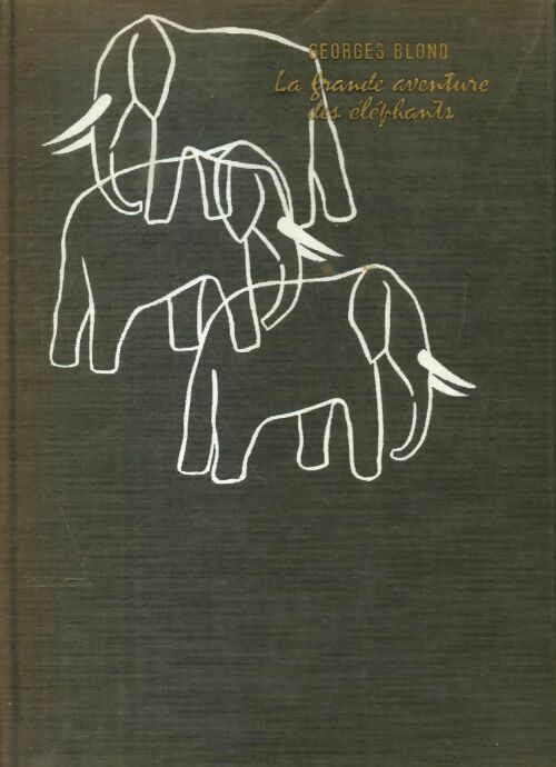 Livrenpoche : La grande aventure des éléphants - Georges Blond - Livre