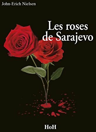 Livrenpoche : Les roses de Sarajevo - John-Erich Nielsen - Livre