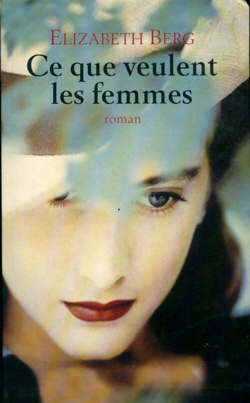 Livrenpoche : Ce que veulent les femmes - Elizabeth Berg - Livre