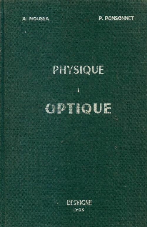 Livrenpoche : Cours de physique Tome I : Optique - André Moussa - Livre