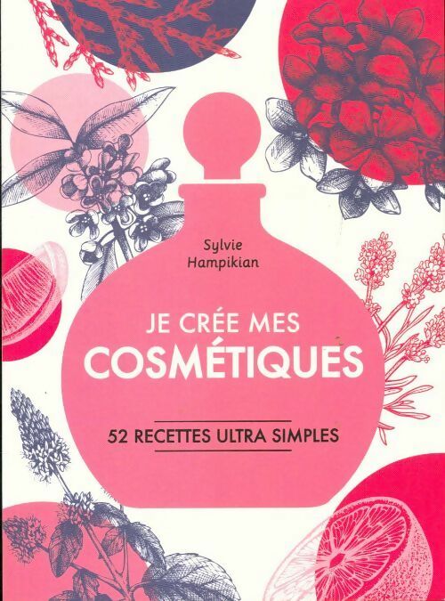 Livrenpoche : Je crée mes cosmétiques - Sylvie Hampikian - Livre