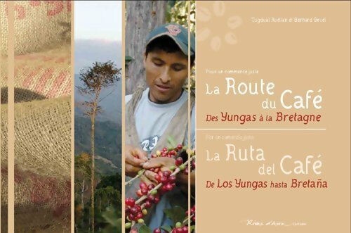 Livrenpoche : La route du café, des Yungas à la Bretagne - Tugdual Ruellan, Bernard Bruel - Livre