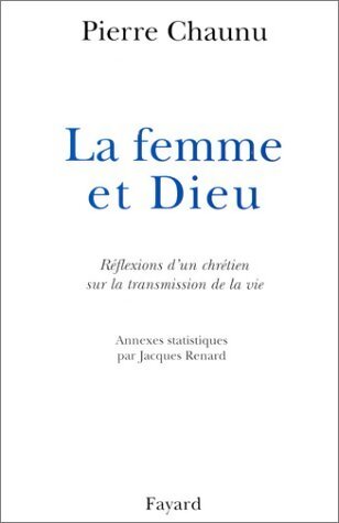 Livrenpoche : La femme et dieu - Pierre Chaunu - Livre