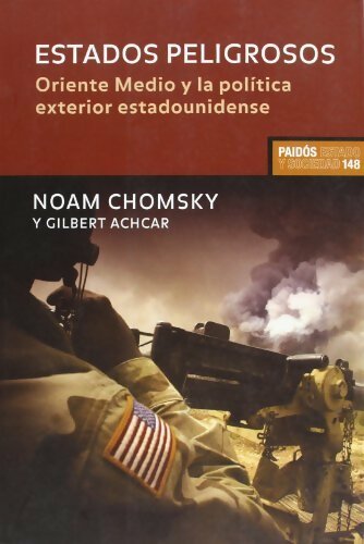 Livrenpoche : Estados Peligrosos. Oriente Medio y la politica exterior estadounidense - Noam Chomsky - Livre