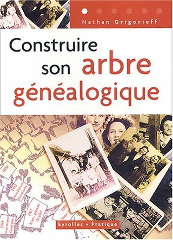 Construire son arbre généalogique - Nathan Grigorieff - Livre