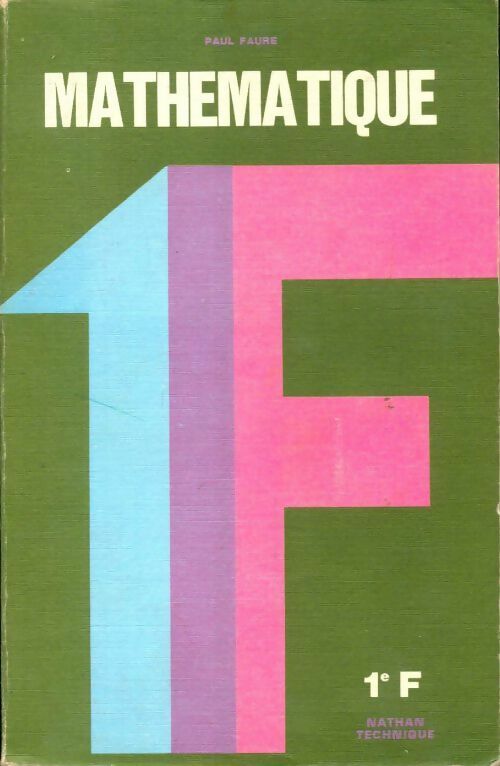 Livrenpoche : Mathématique 1ère F - Paul Faure - Livre
