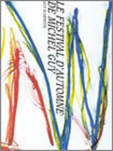 Livrenpoche : Le festival d'automne de Michel Guy - Guy Scarpetta - Livre
