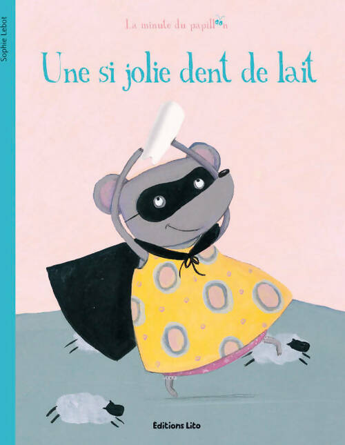 Livrenpoche : Une si jolie dent de lait - Sophie Lebot - Livre