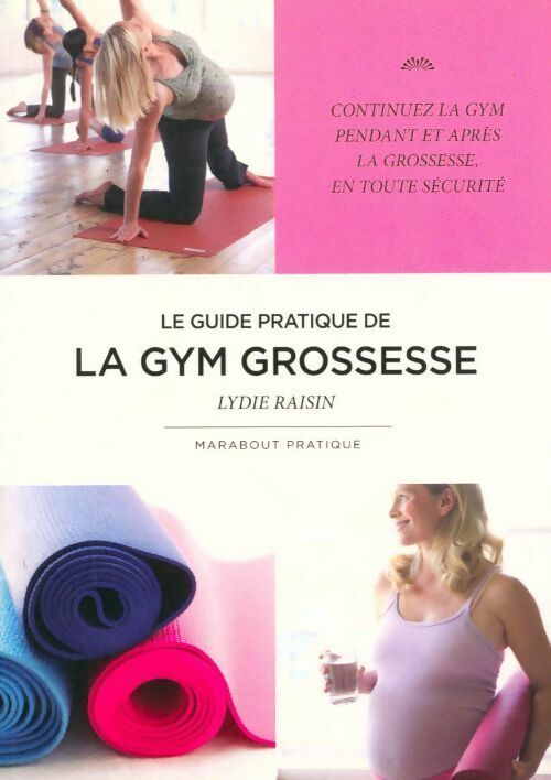 Livrenpoche : Le guide pratique de la gym grossesse - Lydie Raisin - Livre