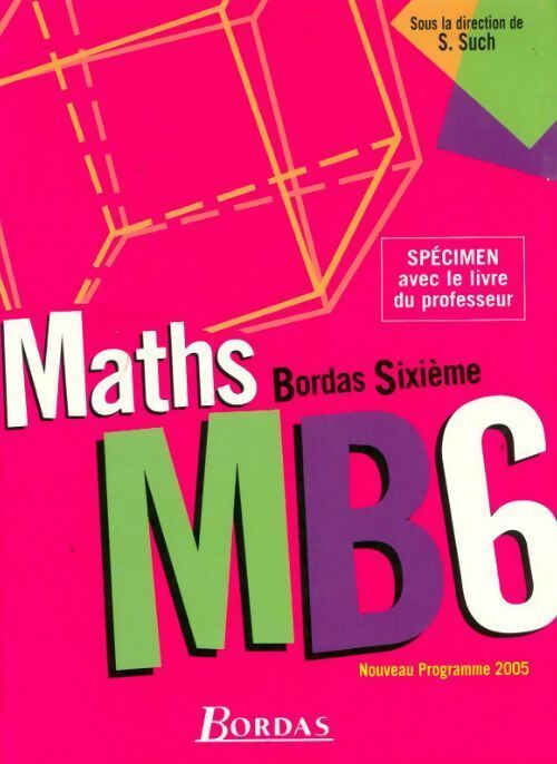 Livrenpoche : Maths bordas 6e. Spécimen avec le livre du professeur - Simone Such - Livre