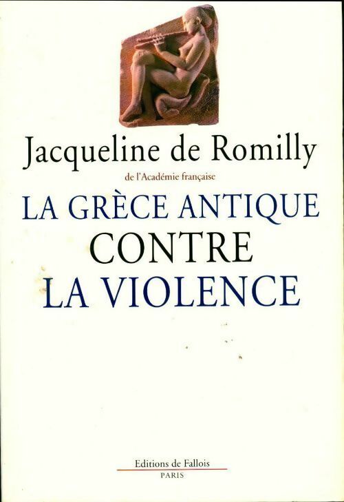 Livrenpoche : La Grèce antique contre la violence - Jacqueline De Romilly - Livre