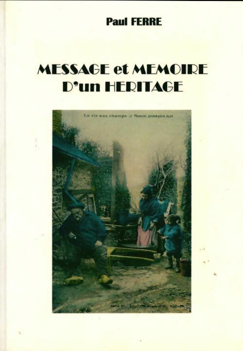 Livrenpoche : Message et mémoire d'un héritage - Paul Ferré - Livre