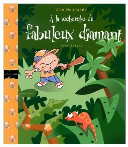 Livrenpoche : Jim Moutarde à la recherche du fabuleux diamant - Rémy Simard - Livre