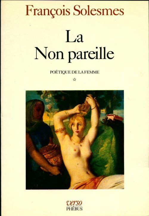 Livrenpoche : Poétique de la femme Tome I : La non pareille - François Solesmes - Livre