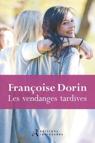Livrenpoche : Les vendanges tardives - Françoise Dorin - Livre