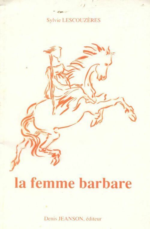 Livrenpoche : La femme barbare - Sylvie Lescouzères - Livre