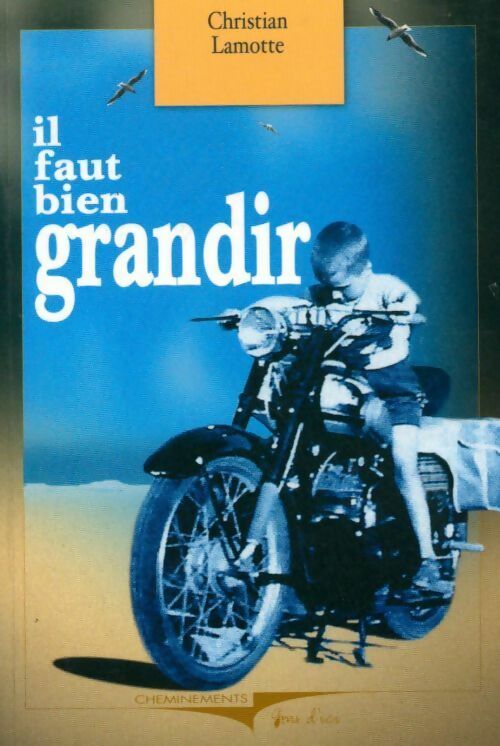 Livrenpoche : Il faut bien grandir - Christian Lamotte - Livre