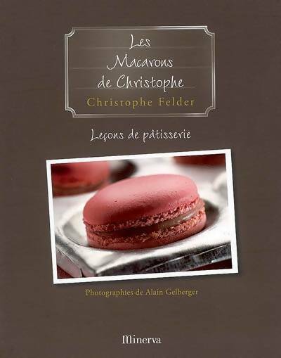 Livrenpoche : Les macarons de Christophe - Christophe Felder - Livre