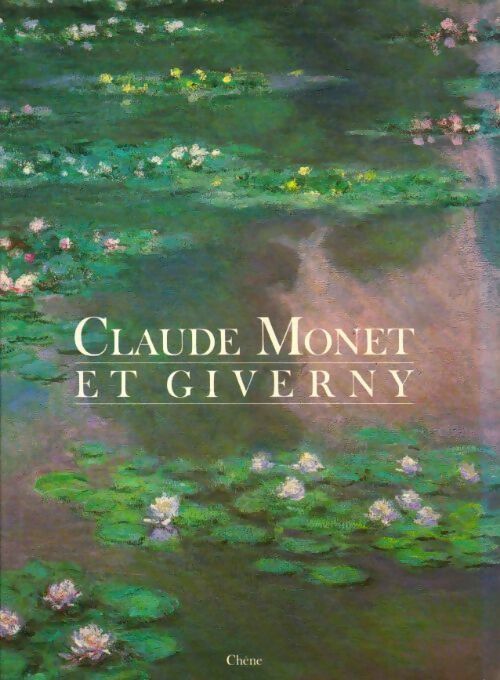 Livrenpoche : Claude Monet et Giverny - Claire Joyes - Livre