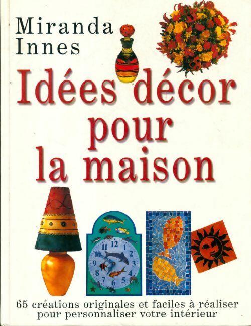 Livrenpoche : Idées décor pour la maison - Miranda Innes - Livre