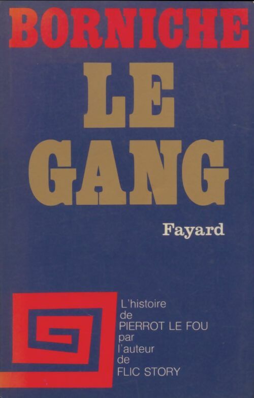Livrenpoche : Le gang - Roger Borniche - Livre