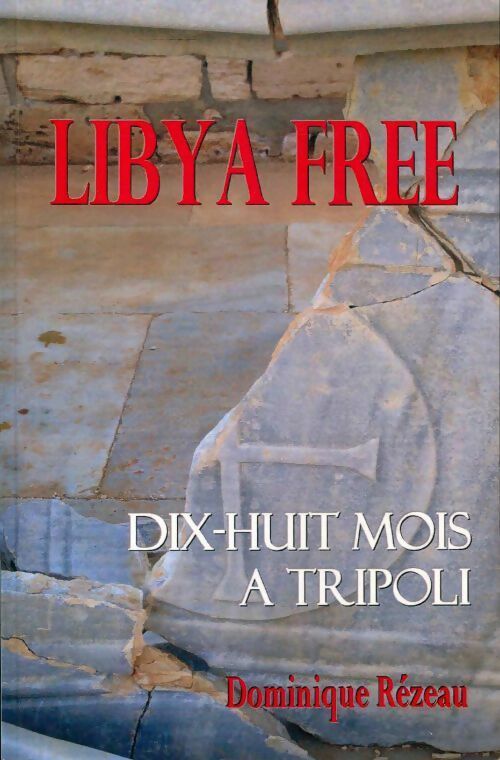 Livrenpoche : Luby a free, dix-huit mois à Tripoli - Dominique Rézeau - Livre