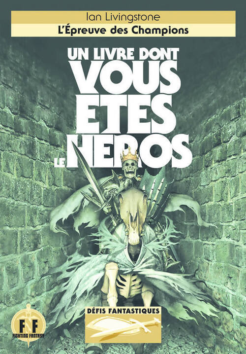 Défis fantastiques Tome XXI : L'épreuve des champions - Ian Livingstone - Livre