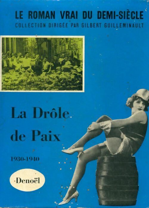 Livrenpoche : Le roman vrai du demi-siècle : La drôle de paix (1930-1940) - Gilbert Guilleminault - Livre