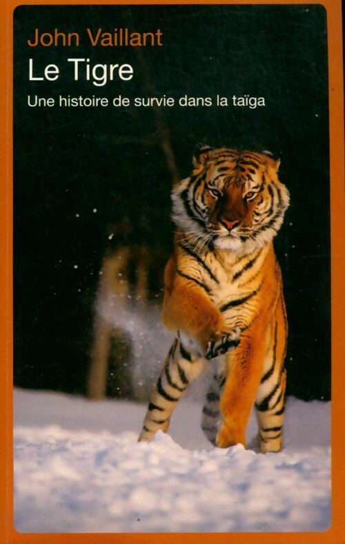 Le tigre. Une histoire de survie dans la Taiga - John Vaillant - Livre