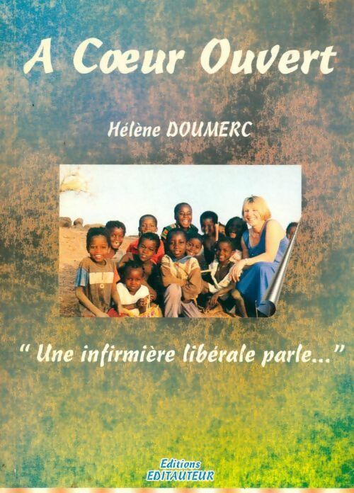 Livrenpoche : À coeur ouvert. Une infirmière libérale parle - Hélène Doumerc - Livre