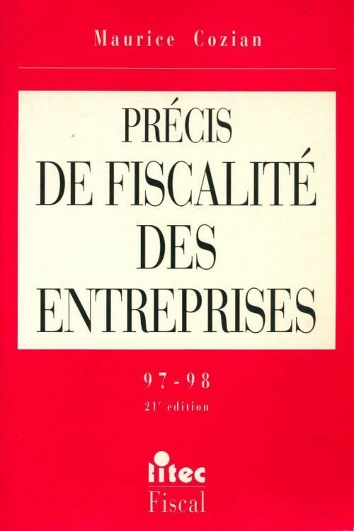 Livrenpoche : Précis de fiscalité des entreprises 97-98 - Maurice Cozian - Livre