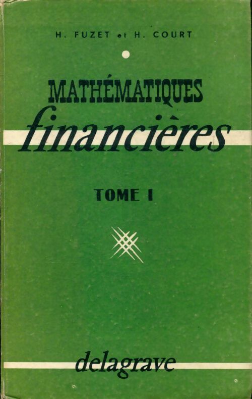 Livrenpoche : Mathématiques financières Tome I - H. Fuzet - Livre