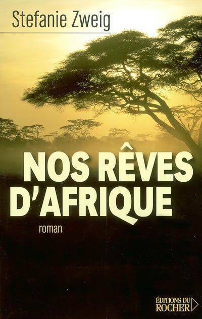 Livrenpoche : Nos rêves d'Afrique - Stefanie Zweig - Livre