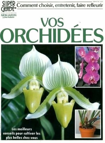Livrenpoche : Comment choisir, entretenir, faire refleurir vos orchidées - Collectif - Livre