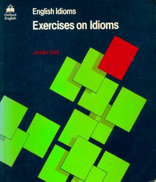 Livrenpoche : Exercises on idioms - Jennifer Seidl - Livre